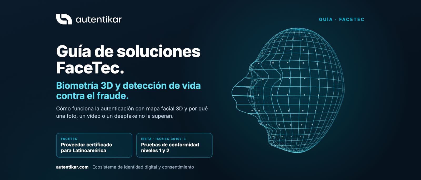 Guía Definitiva de Soluciones FaceTec: Autenticación Biométrica 3D y Detección de Vida para la Prevención del Fraude en Chile